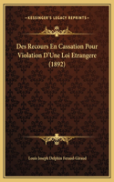 Des Recours En Cassation Pour Violation D'Une Loi Etrangere (1892)