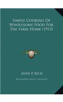 Simple Cooking Of Wholesome Food For The Farm Home (1913)