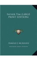 Father Tim (LARGE PRINT EDITION)