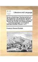 Neues vollständiges Taschenwörterbuch der englischen und deutschen Sprache enthaltend alle gebräuchlichen Worte und Termen der Künste und Wissenschaften ... zusammengetragen von Friedrich Reinhard Ricklefs Volume 1 of 2