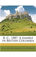 B. C., 1887. a Ramble in British Columbia