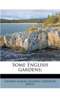 Some English Gardens;