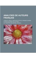 Analyses de Auteurs Francais; Latins Et Grecs, Prescrits Pour Le Premier Examen Du Baccalaureat Es Lettres