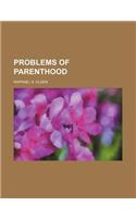 Problems of Parenthood