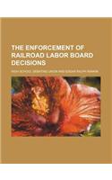 The Enforcement of Railroad Labor Board Decisions