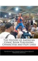 The History of American Comic Book Publishing, Characters and Plot Lines