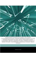 Articles on Independent Schools in Surrey, Including: Charterhouse School, Yehudi Menuhin School, City of London Freemen's School, Royal Grammar School, Guildford, Reigate Grammar School, Epsom College,