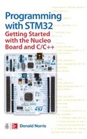 Programming with STM32: Getting Started with the Nucleo Board and C/C++