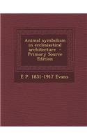 Animal Symbolism in Ecclesiastical Architecture
