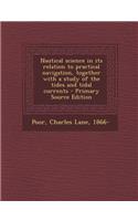 Nautical Science in Its Relation to Practical Navigation, Together with a Study of the Tides and Tidal Currents