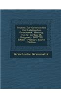 Studien Zur Griechischen Und Lateinischen Grammatik, Herausg. Von G. Curtius (K. Brugman). Dritter Band