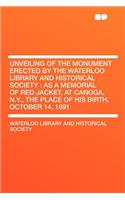Unveiling of the Monument Erected by the Waterloo Library and Historical Society