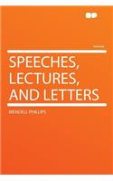 Speeches, Lectures, and Letters