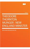 Theodore Thornton Munger: New England Minister: New England Minister