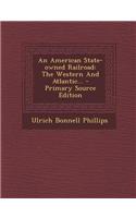 An American State-Owned Railroad: The Western and Atlantic...