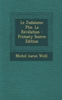 Le Judaisme: Ptie. La Revelation