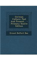 German Culture: Past and Present... - Primary Source Edition