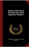History of the War in the Peninsula, Under Napoleon, Volume 1