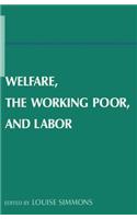 Welfare, The Working Poor, and Labor
