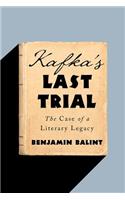 Kafka`s Last Trial - The Case of a Literary Legacy