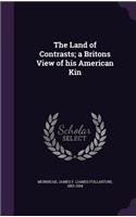 The Land of Contrasts; A Britons View of His American Kin