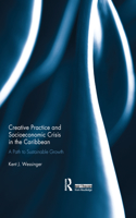 Creative Practice and Socioeconomic Crisis in the Caribbean