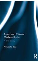Towns and Cities of Medieval India