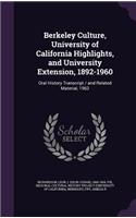 Berkeley Culture, University of California Highlights, and University Extension, 1892-1960: Oral History Transcript / and Related Material, 1962