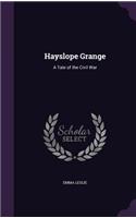 Hayslope Grange: A Tale of the Civil War