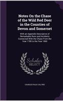 Notes On the Chase of the Wild Red Deer in the Counties of Devon and Somerset