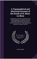 A Topographical and Historical Account of the Parish of St. Mary-Le-Bone
