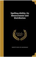 Spelling Ability, Its Measurement and Distribution