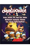 Overcooked Game, Switch, Ps4, Xbox One, Online, Multiplayer, Gameplay, Chicken, Tips, Cheats, Guide Unofficial