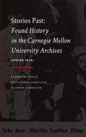 Stories Past: Found History in the Carnegie Mellon University Archives (Spring 2018)