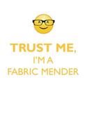 TRUST ME, I'M A FABRIC MENDER AFFIRMATIONS WORKBOOK Positive Affirmations Workbook. Includes: Mentoring Questions, Guidance, Supporting You.