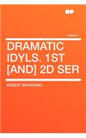 Dramatic Idyls. 1st [and] 2D Ser Volume 1