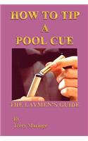 How To Tip a Pool Cue