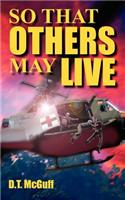 So That Others May Live