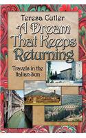 Dream That Keeps Returning: Travels in the Italian Sun(English)