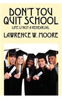 Don't You Quit School