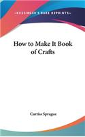 How to Make It Book of Crafts