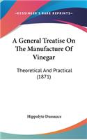 A General Treatise on the Manufacture of Vinegar