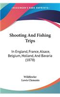 Shooting And Fishing Trips