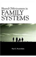 Shared Obliviousness in Family Systems