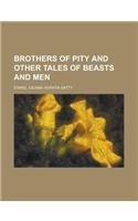 Brothers of Pity and Other Tales of Beasts and Men