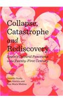 Collapse, Catastrophe and Rediscovery: Spainâ (Tm)S Cultural Panorama in the Twenty-First Century