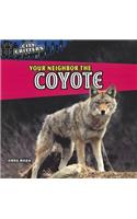 Your Neighbor the Coyote: (City Critters)
