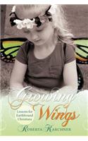 Growing Wings - Lessons for Earthbound Christians