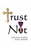 Trust Not