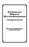 Complete Works of William Shakespeare (Abridged) [Revised] [Again]